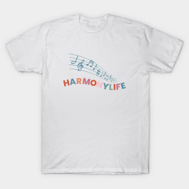 Harmony Life T-Shirt by Benny Merch Pearl